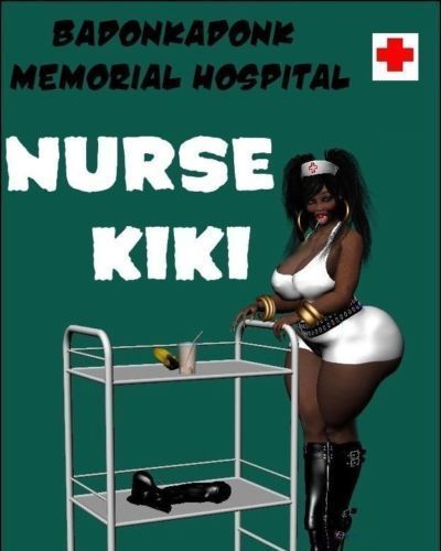 Badonkadonk Memorial Hospital Nurse Kiki